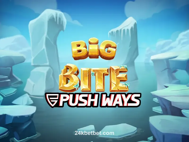 Big Bite Push Ways